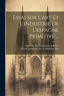 Couverture_Essai Sur L'art Et L'industrie De L'espagne Primitive ...