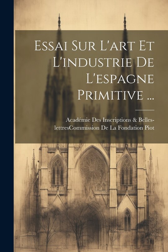 Couverture_Essai Sur L'art Et L'industrie De L'espagne Primitive ...