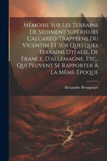 Couverture_Mémoire Sur Les Terrains De Sédiment Supérieurs Calcaréo-Trappéens Du Vicentin Et Sur Quelques Terrains D'italie, De France, D'allemagne, Etc., Qui Peuvent Se Rapporter À La Même Époque