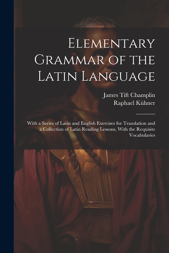 Front cover_Elementary Grammar of the Latin Language