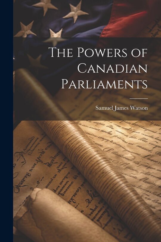 Couverture_The Powers of Canadian Parliaments