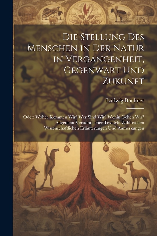 Front cover_Die Stellung Des Menschen in Der Natur in Vergangenheit, Gegenwart Und Zukunft
