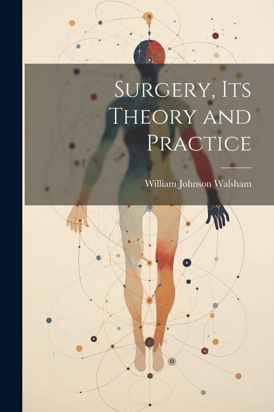 Front cover_Surgery, Its Theory and Practice