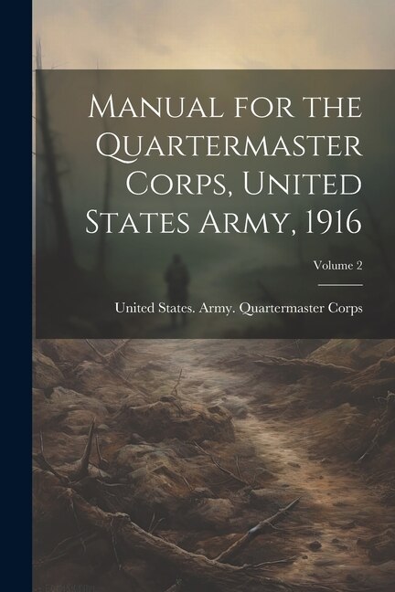 Front cover_Manual for the Quartermaster Corps, United States Army, 1916; Volume 2