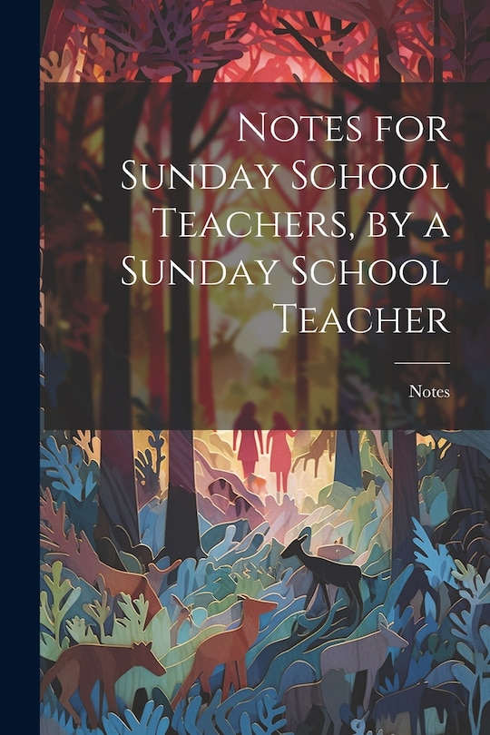 Couverture_Notes for Sunday School Teachers, by a Sunday School Teacher