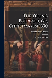 Couverture_The Young Patroon, Or, Christmas in 1690