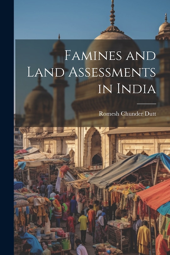 Front cover_Famines and Land Assessments in India