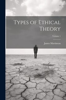 Couverture_Types of Ethical Theory; Volume 1