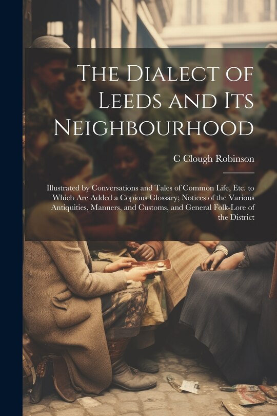 Couverture_The Dialect of Leeds and Its Neighbourhood