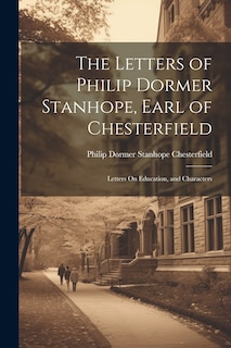 Front cover_The Letters of Philip Dormer Stanhope, Earl of Chesterfield