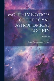 Couverture_Monthly Notices of the Royal Astronomical Society; Volume 58