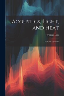 Front cover_Acoustics, Light, and Heat