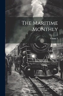 Front cover_The Maritime Monthly; Volume 3