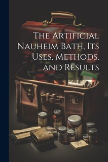 Couverture_The Artificial Nauheim Bath, Its Uses, Methods, and Results