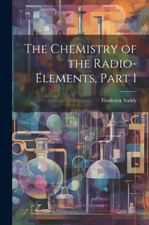 Front cover_The Chemistry of the Radio-Elements, Part 1