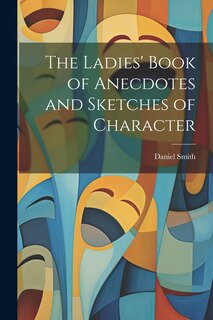Front cover_The Ladies' Book of Anecdotes and Sketches of Character