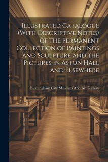 Front cover_Illustrated Catalogue (With Descriptive Notes) of the Permanent Collection of Paintings and Sculpture and the Pictures in Aston Hall and Elsewhere