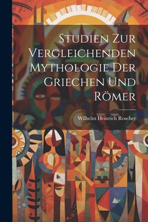 Front cover_Studien Zur Vergleichenden Mythologie Der Griechen Und Römer