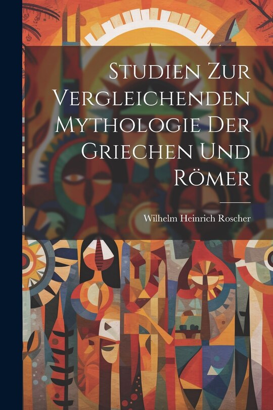 Front cover_Studien Zur Vergleichenden Mythologie Der Griechen Und Römer