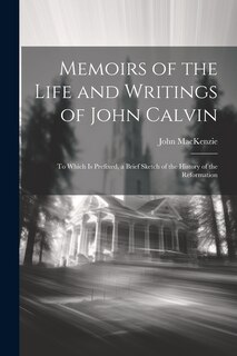 Front cover_Memoirs of the Life and Writings of John Calvin