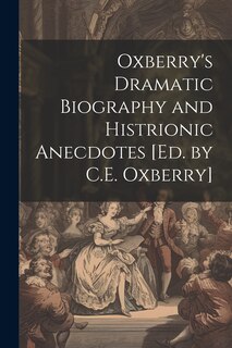 Front cover_Oxberry's Dramatic Biography and Histrionic Anecdotes [Ed. by C.E. Oxberry]
