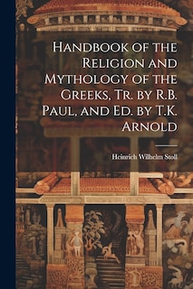 Couverture_Handbook of the Religion and Mythology of the Greeks, Tr. by R.B. Paul, and Ed. by T.K. Arnold