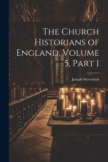 Couverture_The Church Historians of England, Volume 5, part 1