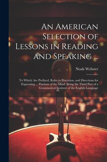 Couverture_An American Selection of Lessons in Reading and Speaking ...
