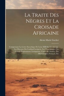 Front cover_La Traite Des Nègres Et La Croisade Africaine