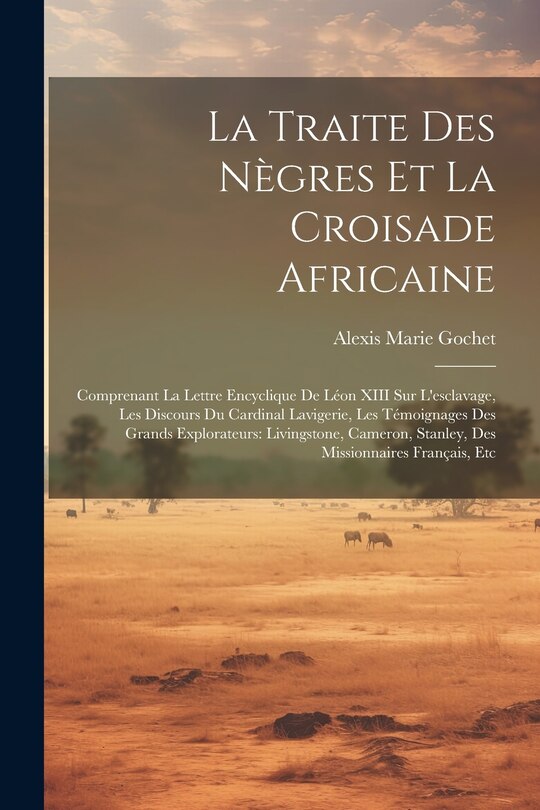 Front cover_La Traite Des Nègres Et La Croisade Africaine