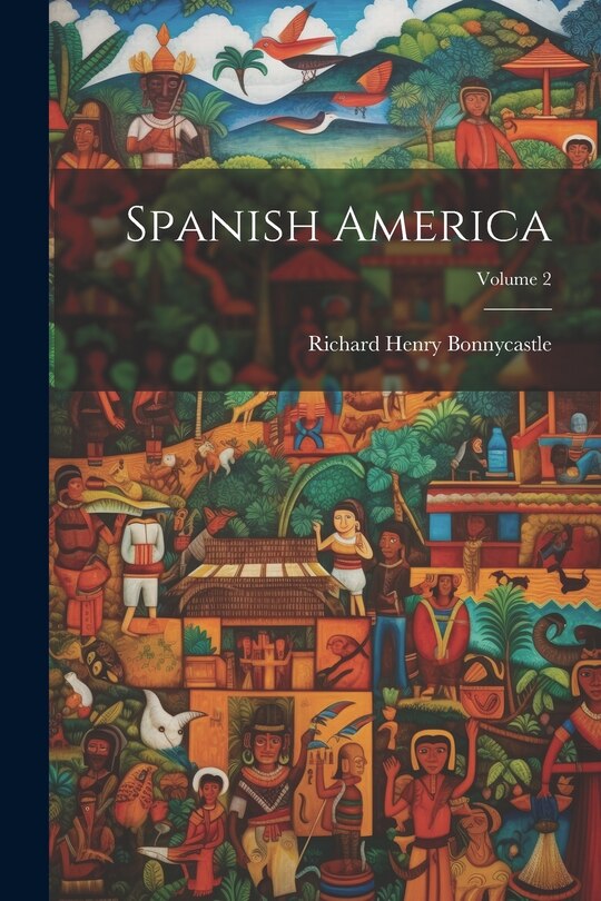 Front cover_Spanish America; Volume 2