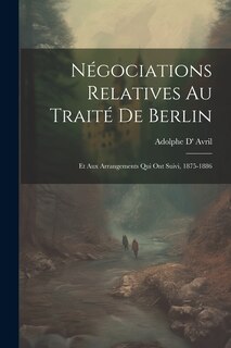 Front cover_Négociations Relatives Au Traité De Berlin
