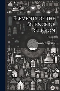 Couverture_Elements of the Science of Religion; Volume 1