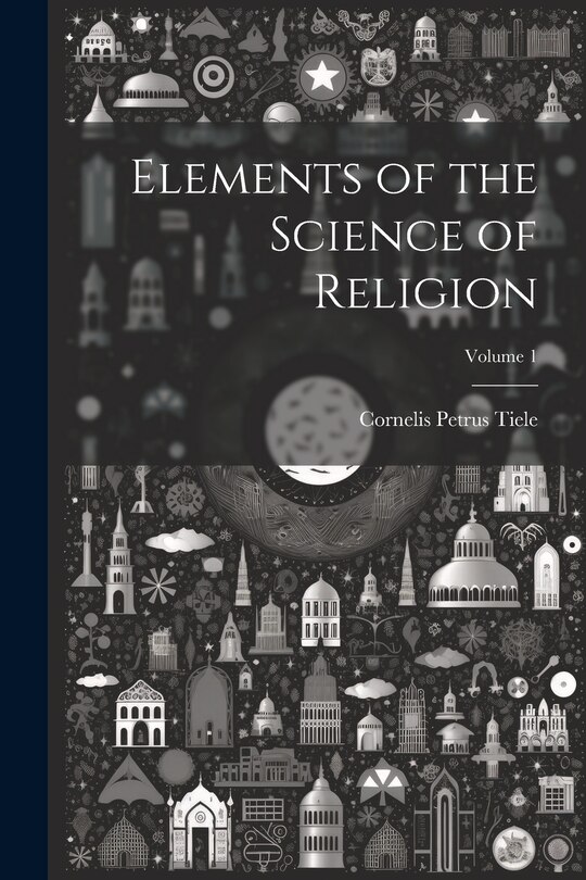 Couverture_Elements of the Science of Religion; Volume 1