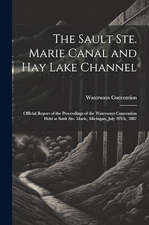 Front cover_The Sault Ste. Marie Canal and Hay Lake Channel