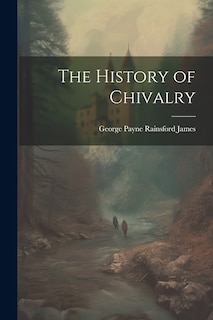 Front cover_The History of Chivalry