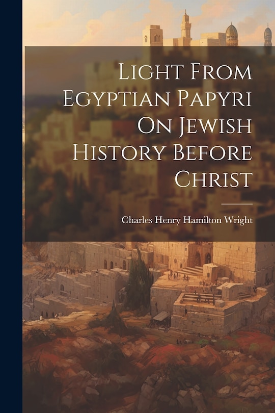 Couverture_Light From Egyptian Papyri On Jewish History Before Christ