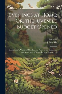 Front cover_Evenings at Home; Or, the Juvenile Budget Opened