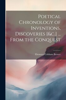 Couverture_Poetical Chronology of Inventions, Discoveries [&c.] ... From the Conquest