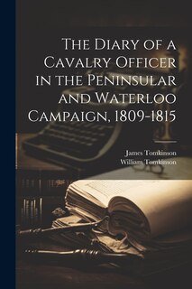 Couverture_The Diary of a Cavalry Officer in the Peninsular and Waterloo Campaign, 1809-1815