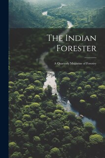 Couverture_The Indian Forester; a Quarterly Magazine of Forestry