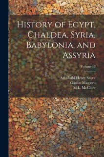 Front cover_History of Egypt, Chaldea, Syria, Babylonia, and Assyria; Volume 12