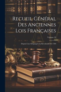 Front cover_Recueil Général Des Anciennes Lois Françaises