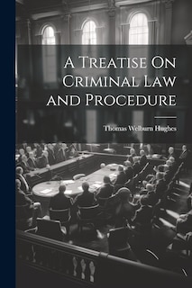 Couverture_A Treatise On Criminal Law and Procedure