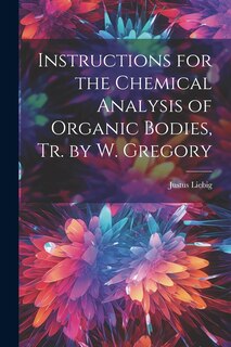 Front cover_Instructions for the Chemical Analysis of Organic Bodies, Tr. by W. Gregory