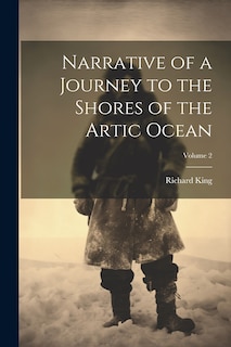 Couverture_Narrative of a Journey to the Shores of the Artic Ocean; Volume 2