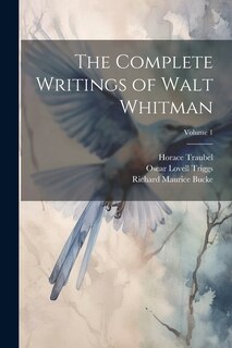 Front cover_The Complete Writings of Walt Whitman; Volume 1