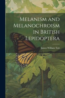 Couverture_Melanism and Melanochroism in British Lepidoptera