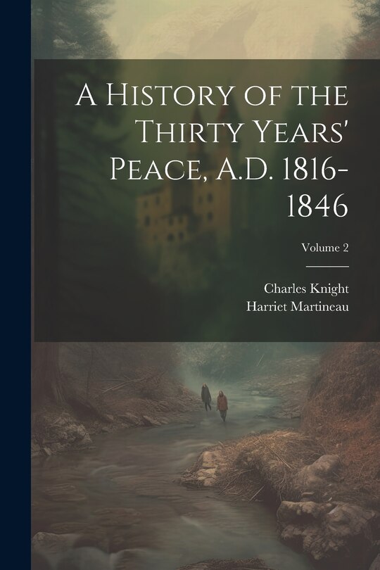 Front cover_A History of the Thirty Years' Peace, A.D. 1816-1846; Volume 2