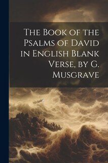 Front cover_The Book of the Psalms of David in English Blank Verse, by G. Musgrave